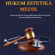 HUKUM ESTETIKA MEDIK (Harmonisasi Peran Tenaga Medis dalam Praktik Layanan Skincare Berbasis Nilai Keadilan)